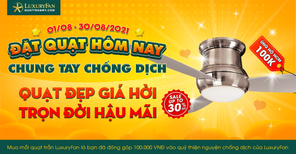 Đặt Quạt Hôm Nay – Quạt Xịn Giá Hời – Trọn Đời Hậu Mãi