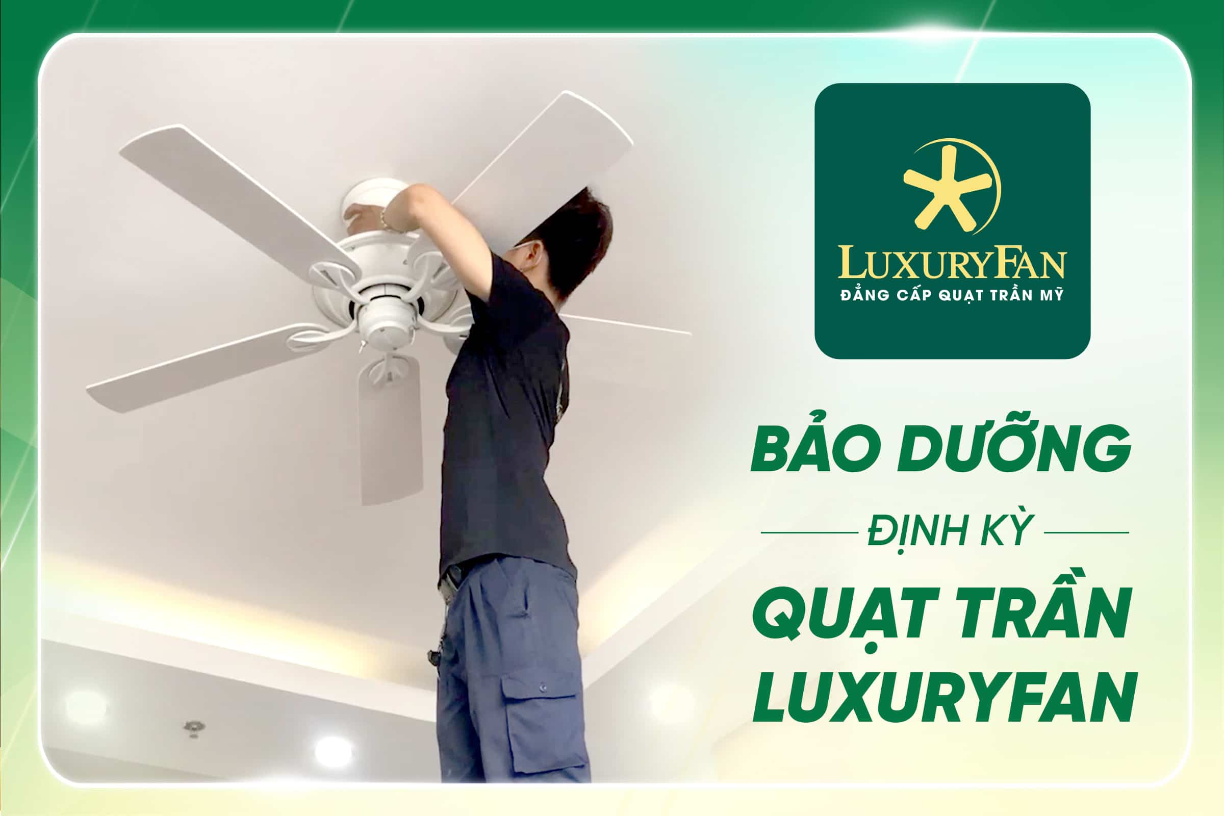 Bảo dưỡng định kỳ cho quạt trần