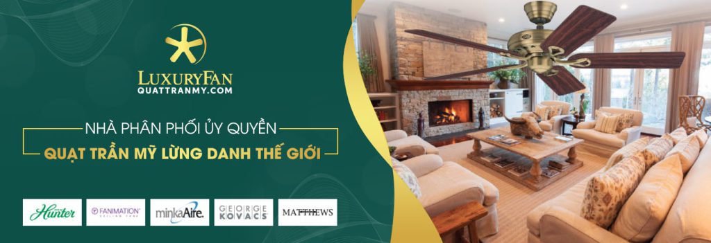 Quạt trần Mỹ LuxuryFan nổi bật với các dòng quạt trần đèn, quạt trần trang trí chính hãng, thiết kế tinh tế, phù hợp nhiều phong cách nội thất